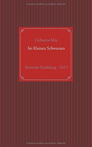 Im Kleinen Schwarzen - Teil 5: Erotische Erzählung (Crossdresser-Erzählungen)