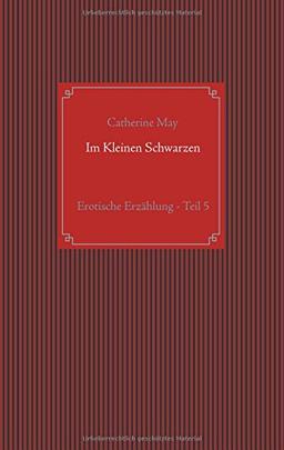 Im Kleinen Schwarzen - Teil 5: Erotische Erzählung (Crossdresser-Erzählungen)