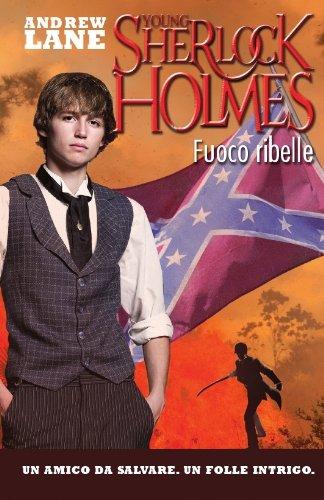 Fuoco ribelle. Young Sherlock Holmes