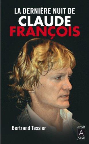 La dernière nuit de Claude François : récit