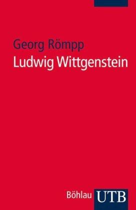 Ludwig Wittgenstein: Eine philosophische Einführung