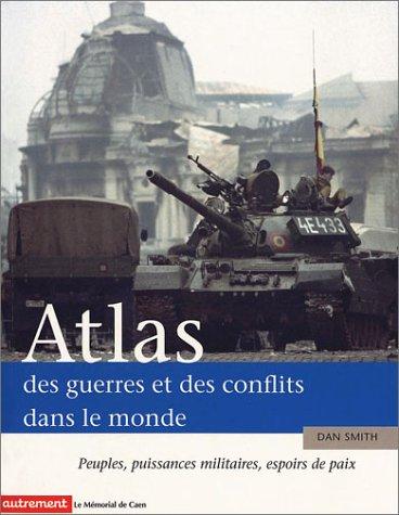 Atlas des guerres et des conflits dans le monde