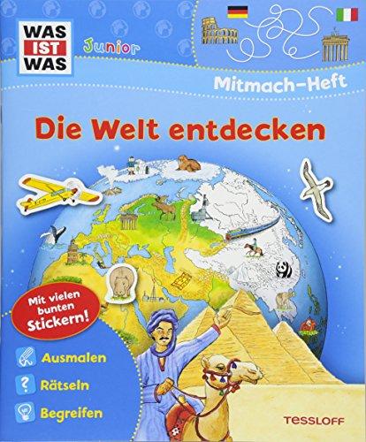 WAS IST WAS Junior Mitmach-Heft Die Welt entdecken: Spiele, Rätsel, Sticker (WAS IST WAS Junior Mitmach-Hefte)