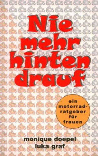 Nie mehr hinten drauf: Ein Motorrad-Ratgeber für Frauen