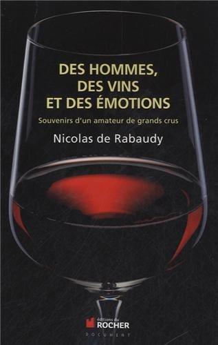 Des hommes, des vins et des émotions : mémoires d'un amateur de grands crus