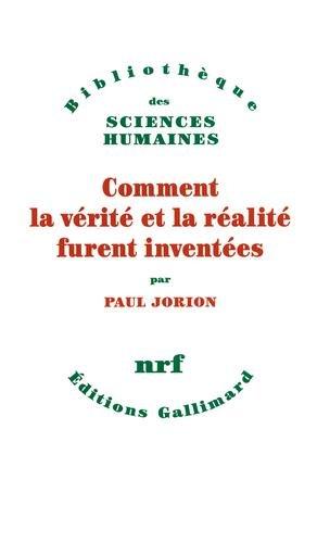 Comment la vérité et la réalité furent inventées