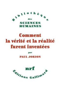 Comment la vérité et la réalité furent inventées