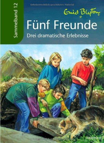 Fünf Freunde - Drei dramatische Erlebnisse: Sammelband 12