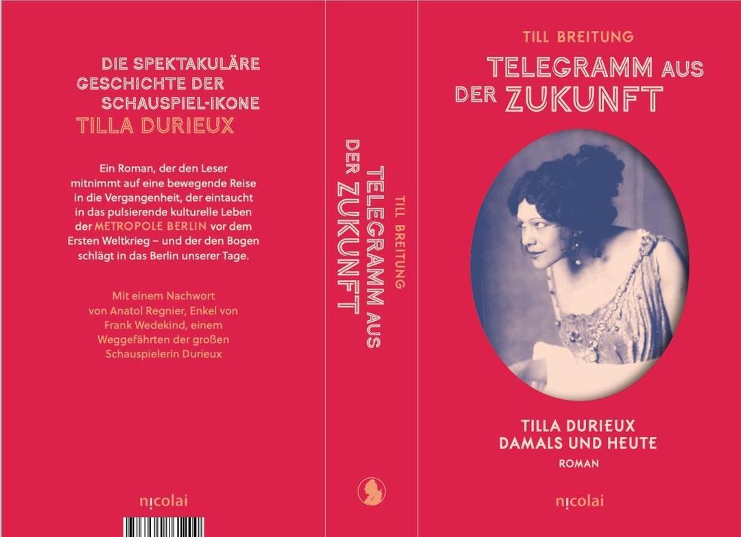 Telegramm aus der Zukunft: Tilla Durieux damals und heute: Tilla Durieux - zwischen damals und heute