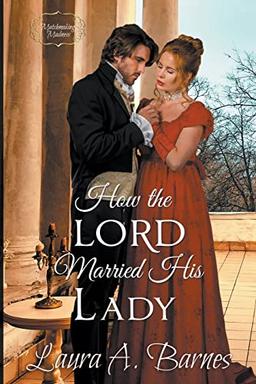 How the Lord Married His Lady (Matchmaking Madness, Band 6)