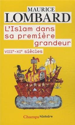 L'Islam dans sa première grandeur : VIIIe-XIe siècles