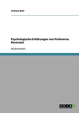 Psychologische Erklärungen von Preference Reversals