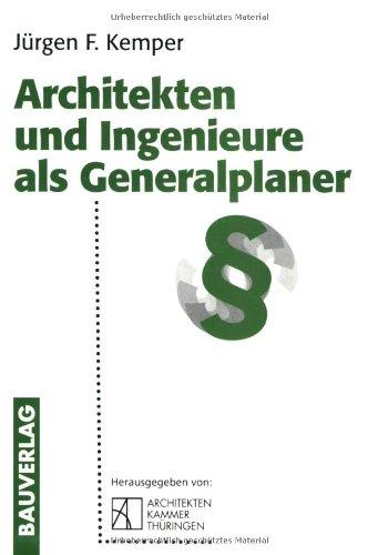 Architekten- und Ingenieure als Generalplaner. Architekten- und Ingenieurrecht im Umbruch