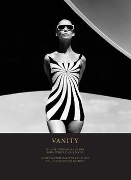 Vanity: Fashion / Photography from the F. C. Gundlach Collection