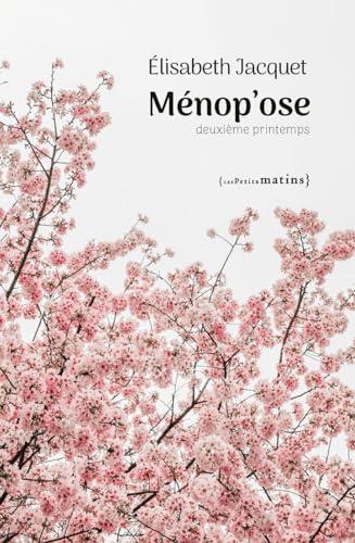 Ménop'ose : deuxième printemps