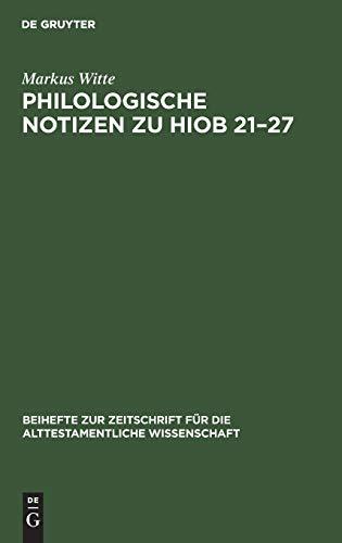 Philologische Notizen zu Hiob 21–27 (Beihefte zur Zeitschrift für die alttestamentliche Wissenschaft, Band 234)