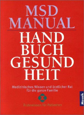 MSD Manual. Handbuch Gesundheit. Medizinisches Wissen und ärztlicher Rat für die ganze Familie.