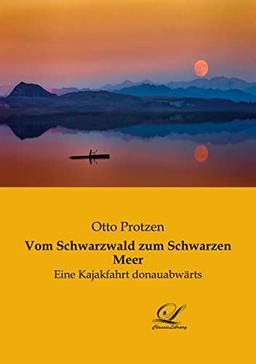 Vom Schwarzwald zum Schwarzen Meer: Eine Kajakfahrt donauabwärts