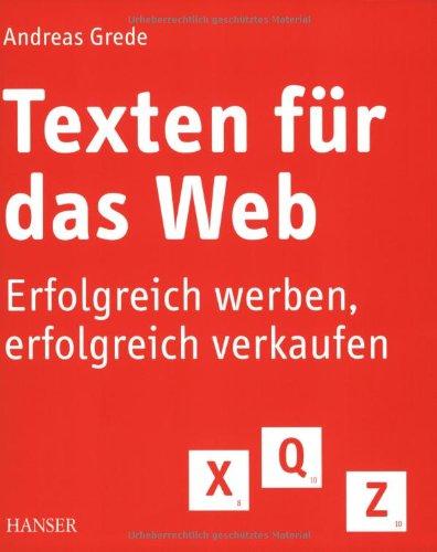 Texten für das Web: Erfolgreich werben, erfolgreich verkaufen