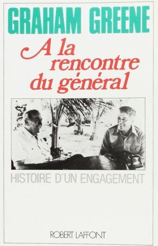 A la rencontre du général : histoire d'un engagement