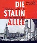 Die Stalinallee: Geschichte einer deutschen Strasse