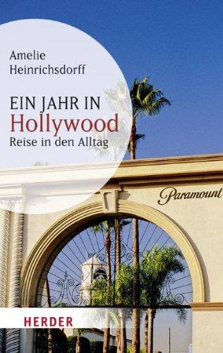 Ein Jahr in Hollywood: Reise in den Alltag (HERDER spektrum)