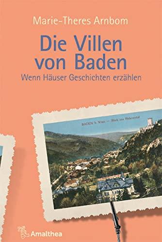 Die Villen von Baden: Wenn Häuser Geschichten erzählen (Die Villen von ...: Wenn Häuser Geschichten erzählen)