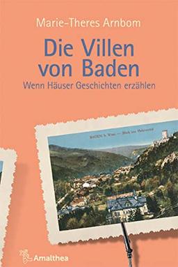 Die Villen von Baden: Wenn Häuser Geschichten erzählen (Die Villen von ...: Wenn Häuser Geschichten erzählen)