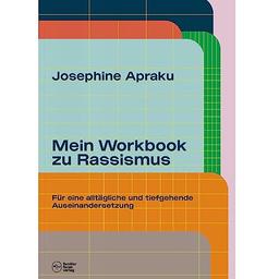 Mein Workbook zu Rassismus.: Für eine alltägliche und tiefgehende Auseinandersetzung (Neue Lektüre für gemeinsames Lernen)