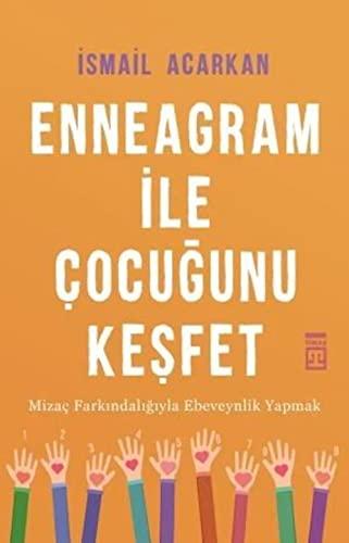 Enneagram ile Çocuğunu Keşfet: Mizaç Farkındalığıyla Ebeveynlik Yapmak