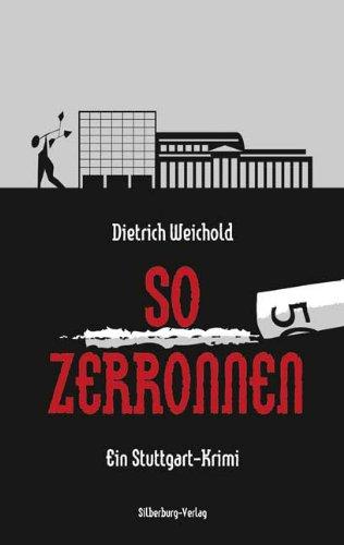 So zerronnen: Ein Stuttgart-Krimi