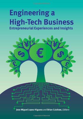 Engineering a High-tech Business: Entrepreneurial Experiences and Insights (Press Monograph)