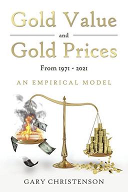 Gold Value and Gold Prices from 1971 - 2021: An Empirical Model