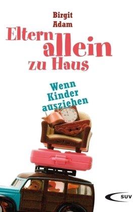 Eltern allein zu Haus: Wenn Kinder ausziehen