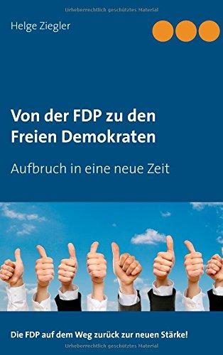 Von der FDP zu den Freien Demokraten: Aufbruch in eine neue Zeit