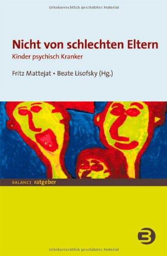 Nicht von schlechten Eltern: Kinder psychisch Kranker