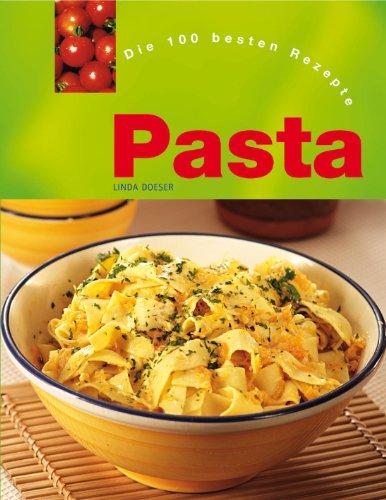 Pasta. Die 100 besten Rezepte