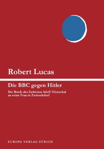 Die BBC gegen Hitler: Die Briefe des Gefreiten Adolf Hirnschal an seine Frau in Zwieselsdorf