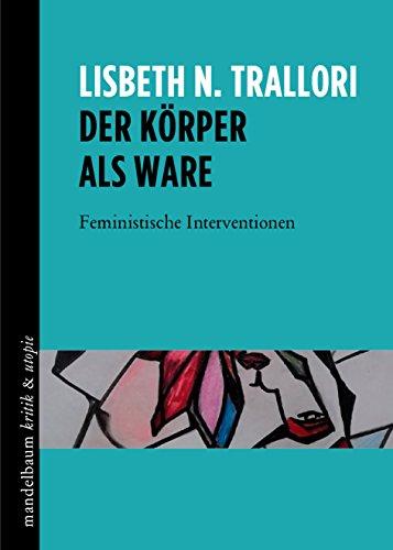 Der Körper als Ware: Feministische Interventionen