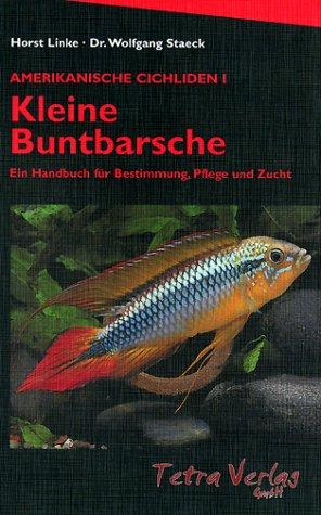 Amerikanische Cichliden, Bd.1: Kleine Buntbarsche - Ein Handbuch für Bestimmung, Pflege und Zucht