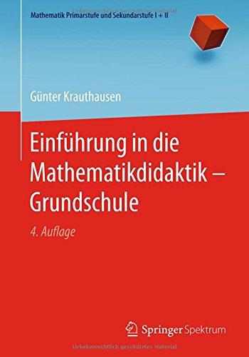 Einführung in die Mathematikdidaktik – Grundschule (Mathematik Primarstufe und Sekundarstufe I + II)