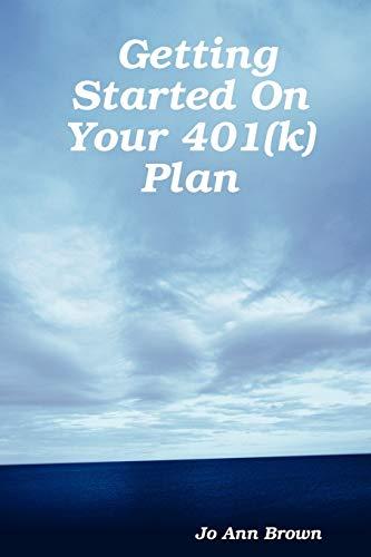 Getting Started On Your 401(k) Plan