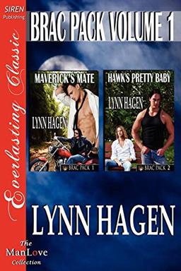 Brac Pack, Volume 1 [Maverick's Mate: Hawk's Pretty Baby] [The Lynn Hagen Collection] (Siren Publishing Everlasting Classic Manlove)