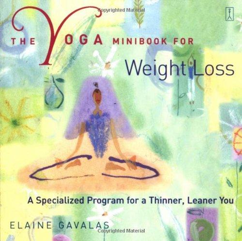 The Yoga Minibook for Weight Loss: A Specialized Program for a Thinner, Leaner You: A Specialised Programme for a Thinner, Leaner You (Yoga Minibook Series)