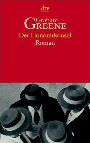 Der Honorarkonsul. Roman