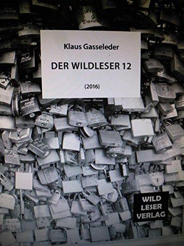 Der Wildleser 12: Text-Bild-Zeitschrift für Skeptiker und Dilettanten