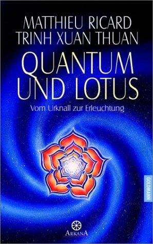 Quantum und Lotus - Vom Urknall zur Erleuchtung