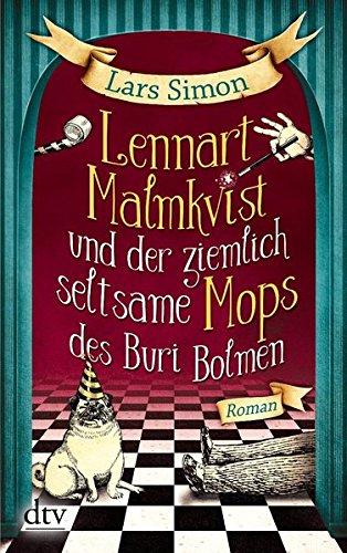 Lennart Malmkvist und der ziemlich seltsame Mops des Buri Bolmen: Roman