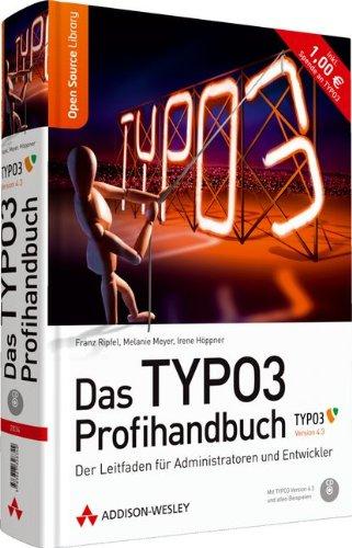 Das TYPO3 Profihandbuch - Der Leitfaden für Entwickler und Administratoren zu Version 4.3 (Open Source Library)