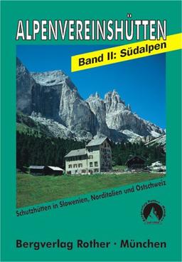 Die Alpenvereinshütten, Band 2: Südalpen